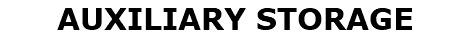 AUXILIARY STORAGE